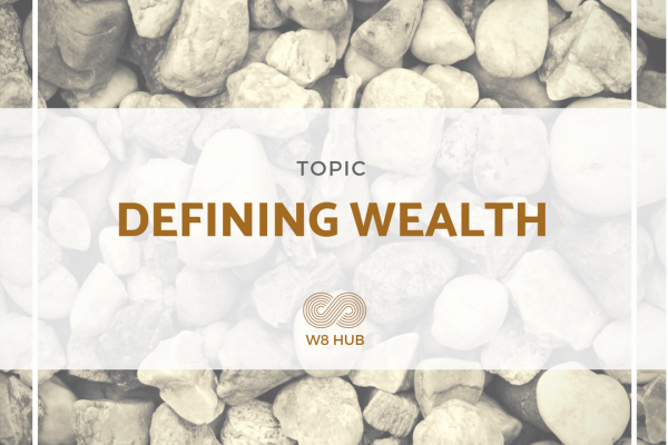 Defining Wealth by W8 Hub